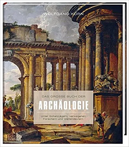 Das große Buch der Archäologie Nézd meg most