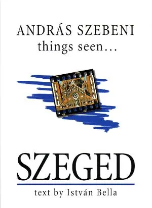 Vedd meg online Things seen... Szeged