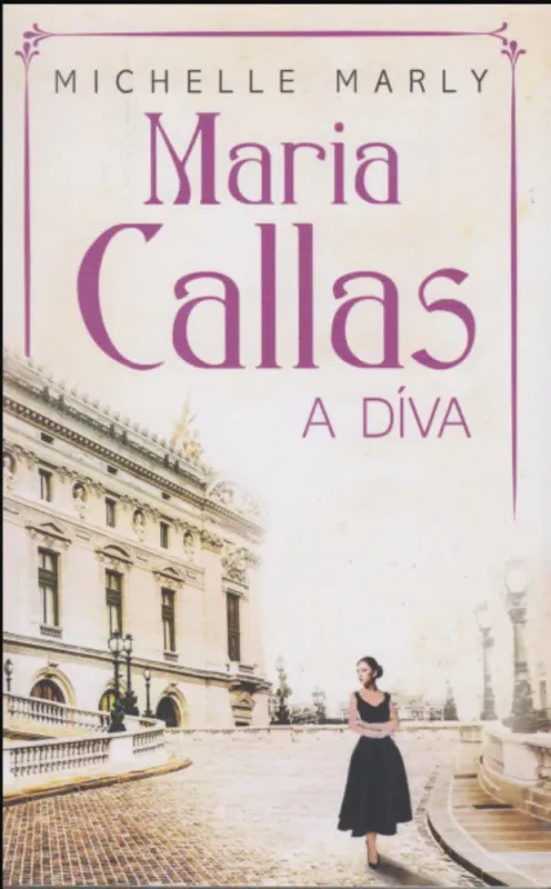 Maria Callas, a díva - Michelle Marly Szuper akció