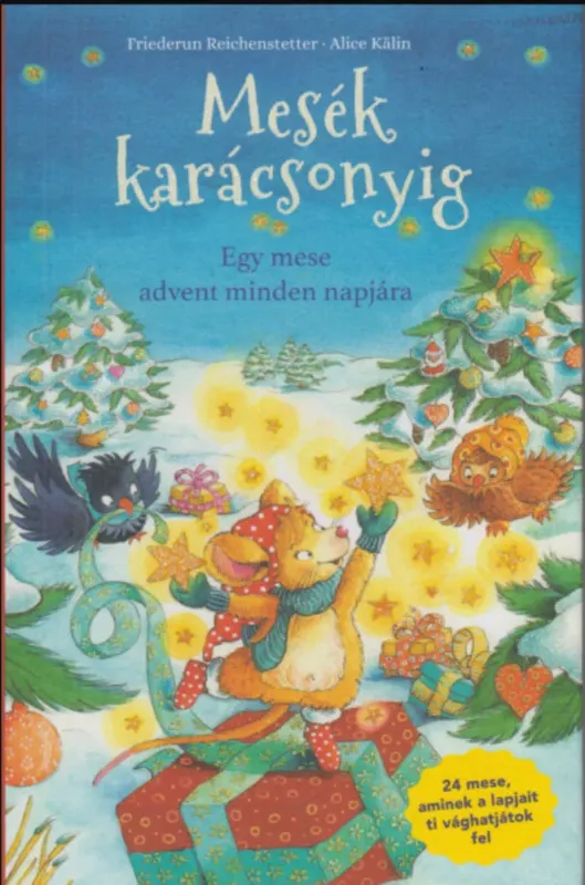 Mesék karácsonyig - Friederun Reichenstetter Kihagyhatatlan ajánlat
