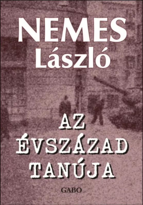 Újdonság Az évszázad tanúja - Nemes László