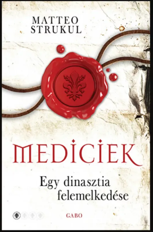 Mediciek - Egy dinasztia felemelkedése - Mediciek 1. - Matteo Strukul Gyors szállítás