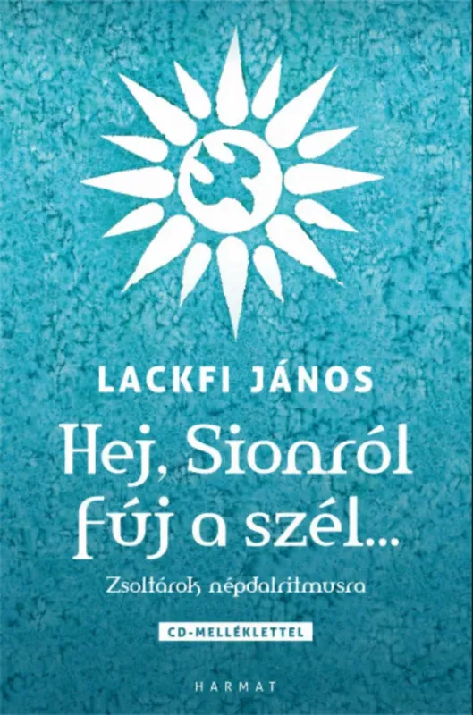 Expressz szállítás Hej, Sionról fúj a szél - Zsoltárok népdalritmusra - CD melléklettel - Lackfi János