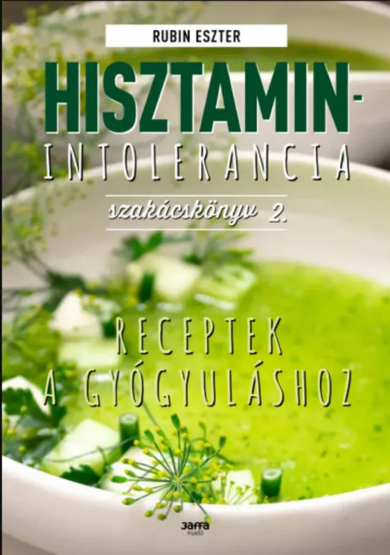 Hisztaminintolerancia szakácskönyv 2. - Rubin Eszter Akciós ár