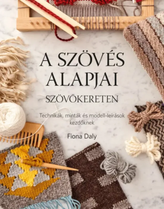 Kiárusítás A szövés alapjai szövőkereten - Fiona Daly