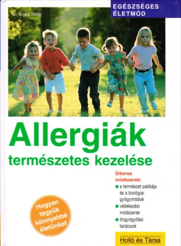 Ne maradj le Allergiák (a természet patikája és giológiai gyógymodok)