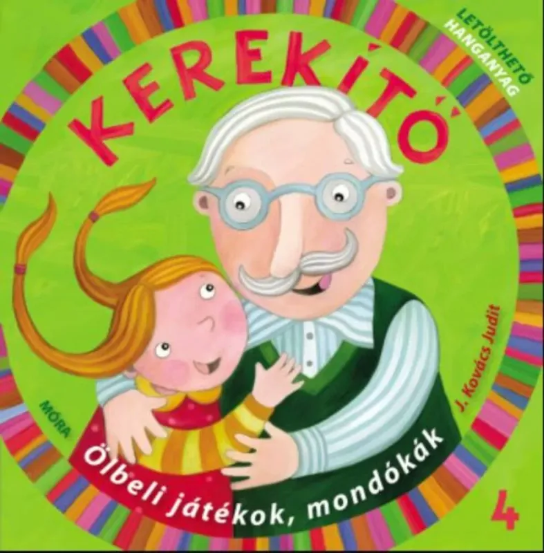 Szezonális akció Kerekítő 4. - Ölbeli játékok, mondókák letölthető hanganyaggal - J. Kovács Judit