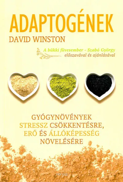 Adaptogének - Gyógynövények stressz csökkentésre, erő és állóképesség növelésére Azonnali szállítás