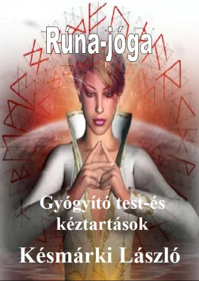 Nézd meg most Rúna-jóga - Gyógyító test-és kéztartások