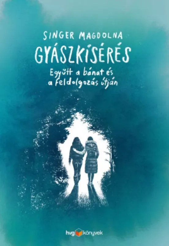 Árcsökkenés Gyászkísérés - Együtt a bánat és a feldolgozás útján - Singer Magdolna