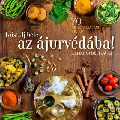 Csak ma Kóstolj bele az ájurvédába
