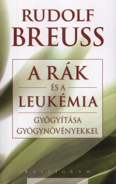 A rák és a leukémia gyógyítása gyógynövényekkel Akciós ár