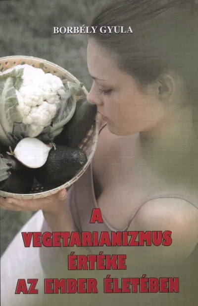 A vegetarianizmus értéke az ember életében Gyors kiszállítás