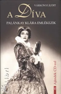 A Díva - Palánkay Klára emlékezik - CD melléklettel Különleges ajánlat