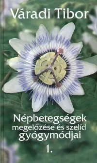 Ajánlat Népbetegségek megelőzése és szelíd gyógymódjai 1.