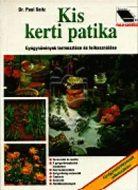 Biztonságos fizetés Kis kerti patika - Gyógynövények termesztése és felhasználása
