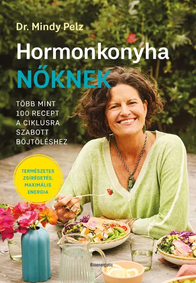 Különleges ajánlat Hormonkonyha nőknek - Több mint 100 recept a ciklusra szabott böjtöléshez