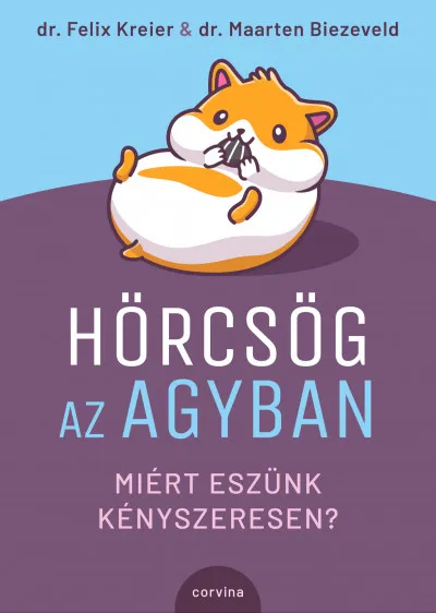 Utolsó esély Hörcsög az agyban - Miért eszünk kényszeresen?