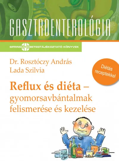 Reflux és diéta - gyomorsavbántalmak felismerése és kezelése Azonnal elérhető