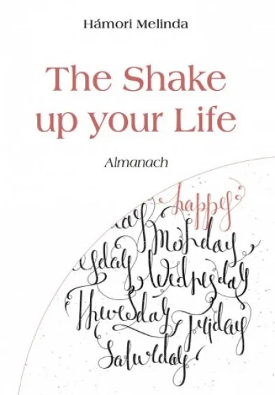 Kihagyhatatlan ajánlat The Shake up your Life - Almanach