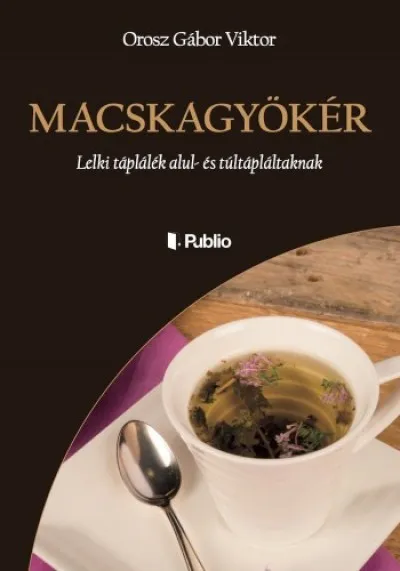 MACSKAGYÖKÉR - Lelki táplálék alul- és túltápláltaknak Expressz szállítás