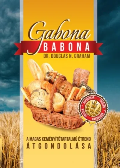 Gabona babona - A magas keményítőtartalmú étrend átgondolása Expressz szállítás