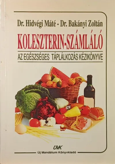 Koleszterin-számláló - Az egészséges táplálkozás kézikönyve Szuper ajánlat