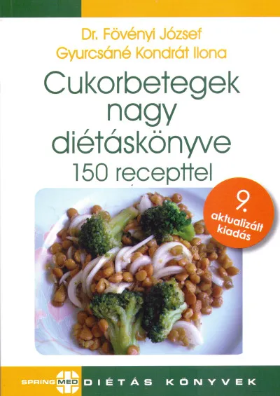 Cukorbetegek nagy diétáskönyve - 150 recepttel - 9. aktualizált kiadás Olcsó