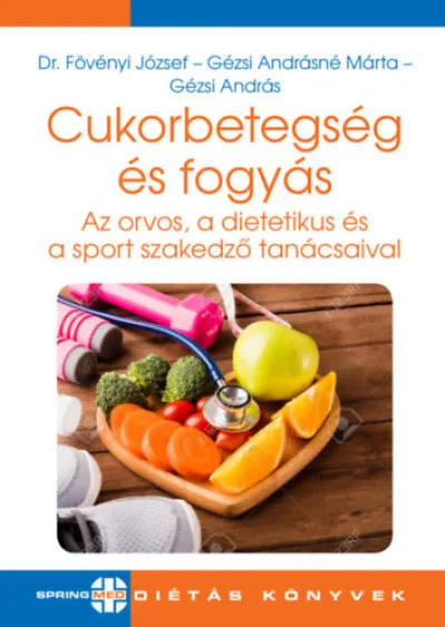 Azonnali szállítás Cukorbetegség és fogyás - Az orvos, a dietetikus és a sport szakedző tanácsaival