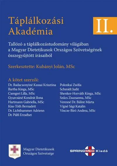 Prémium Táplálkozási Akadémia II. - Tallózó a táplálkozástudomány világában a Magyar Dietetikusok Országos Szövetségének összegyűjtött írásaiból