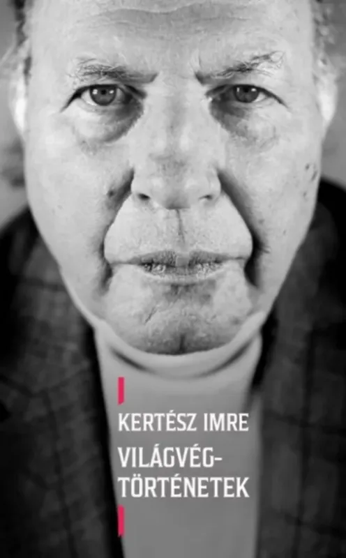 Világvég-történetek - Kertész Imre Expressz kézbesítés