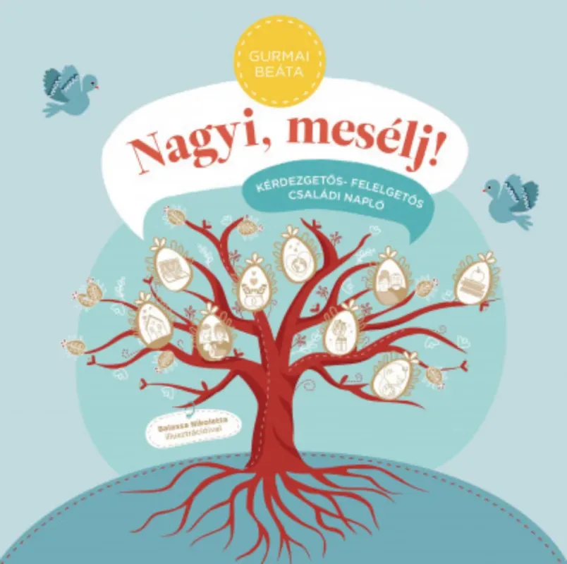 Legkelendőbb Nagyi, mesélj! - Kérdezgetős-felelgetős családi napló
