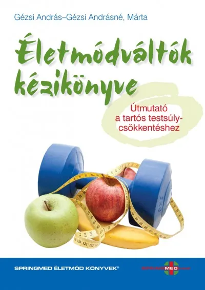 Életmódváltók kézikönyve - Útmutató a tartós testsúlycsökkentéshez Utolsó esély