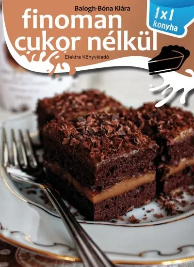 Finoman cukor nélkül Legkelendőbb
