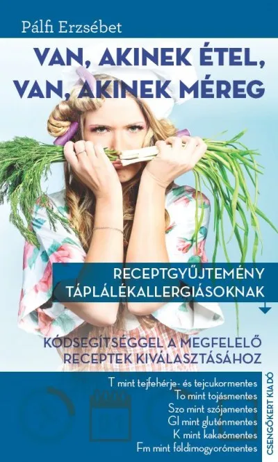 Van, akinek étel, van, akinek méreg - Receptgyűjtemény táplálékallergiásoknak Biztonságos fizetés