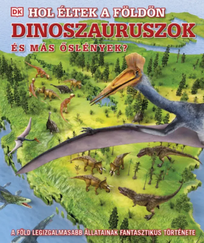 Exkluzív ajánlat Hol éltek a Földön dinoszauruszok és más őslények?