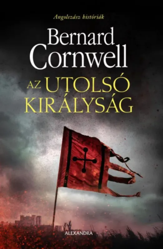 Az utolsó királyság - Bernard Cornwell Különleges ajánlat