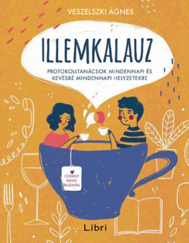 Bestseller Illemkalauz - Protokolltanácsok mindennapi és kevésbé mindennapi helyzetekre - Veszelszki Ágnes (2021)