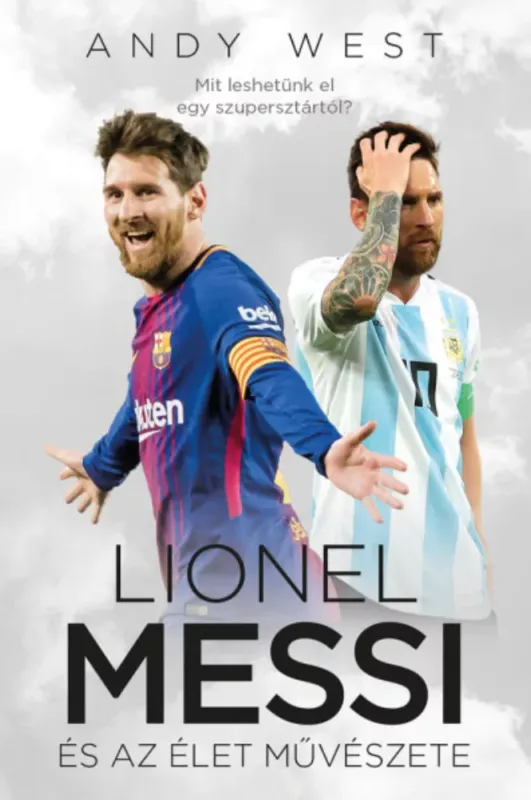 Prémium Lionel Messi és az Élet Művészete - Andy West