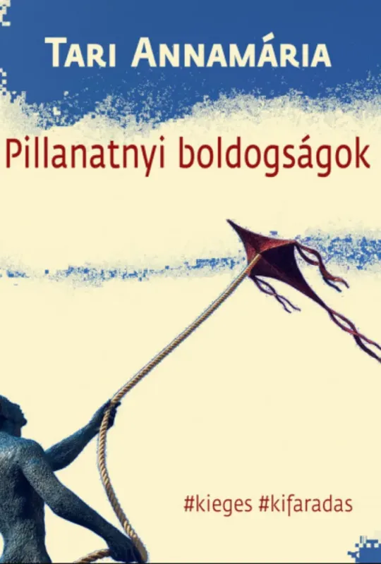 Újdonság Pillanatnyi boldogságok - Tari Annamária