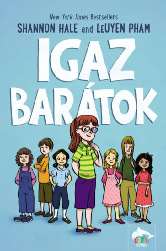 Akció Igaz barátok - Shannon Hale - LeUyen Pham