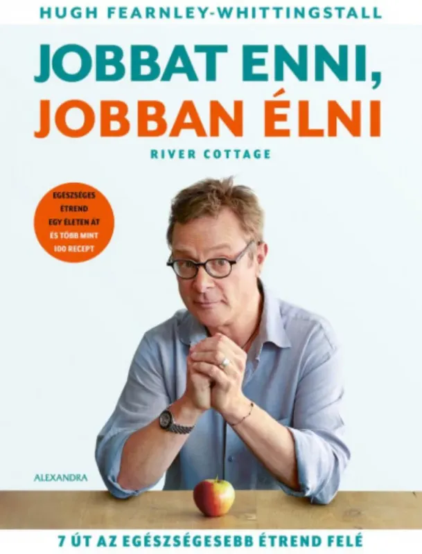 Jobbat enni, jobban élni - Hugh Fearnley-Whittingstall Kedvezményes ár