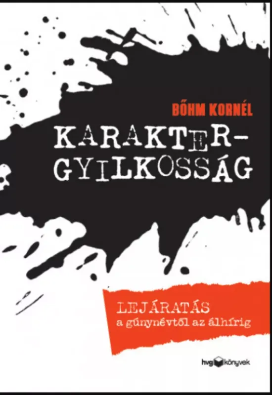 Kiárusítás Karaktergyilkosság - Bőhm Kornél
