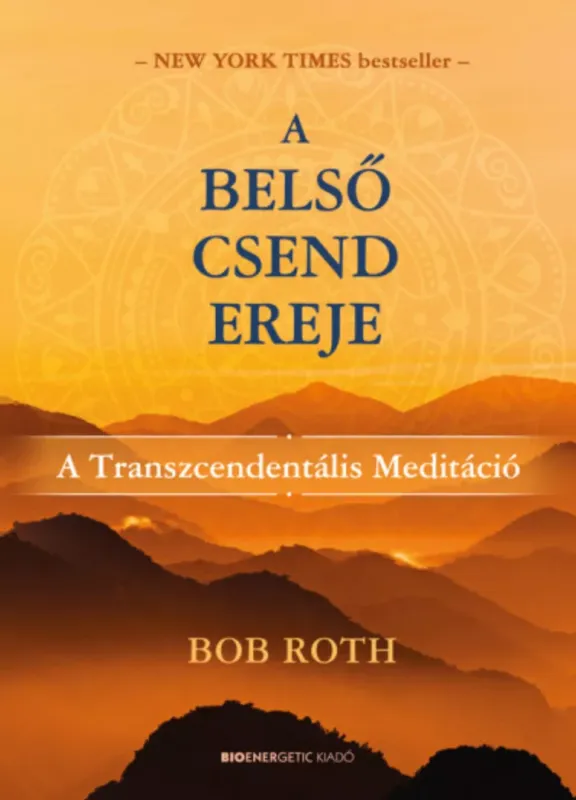 A belső csend ereje - Bob Roth Ajánlat