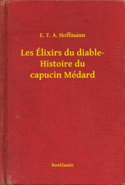Utolsó esély Les Élixirs du diable- Histoire du capucin Médard