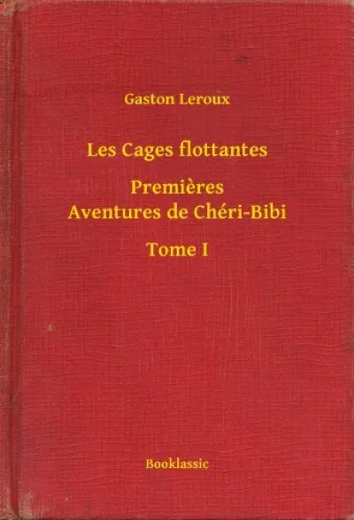 Vásárlói kedvenc Les Cages flottantes - Premieres Aventures de Chéri-Bibi - Tome I