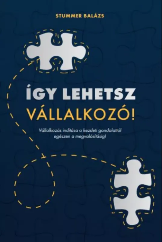 Legkelendőbb Így lehetsz vállalkozó! - Stummer Balázs