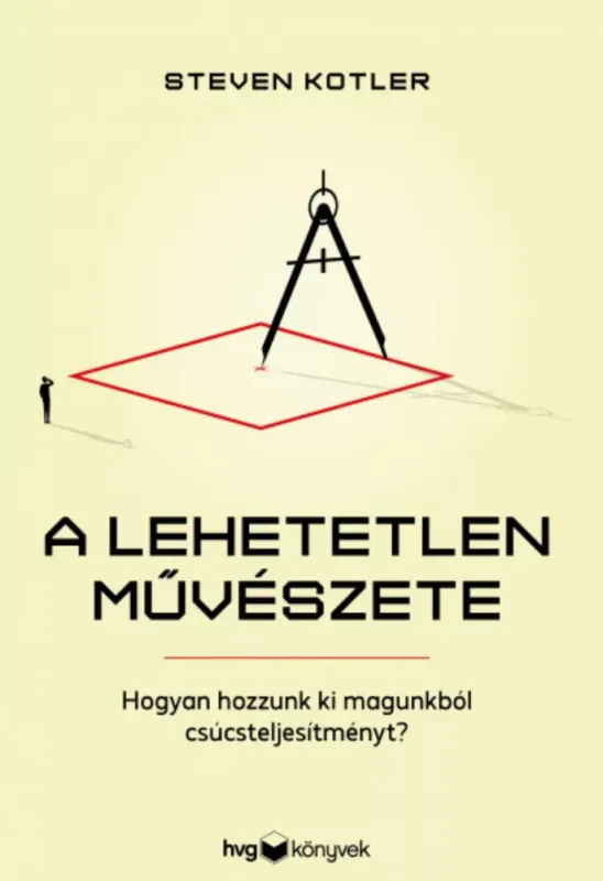 A lehetetlen művészete - Steven Kotler Vedd meg most