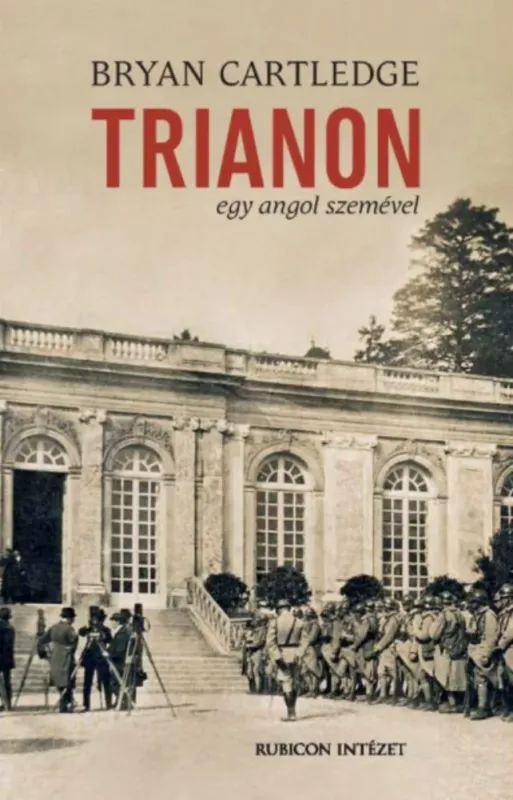 Népszerű Trianon egy angol szemével - Bryan Cartledge