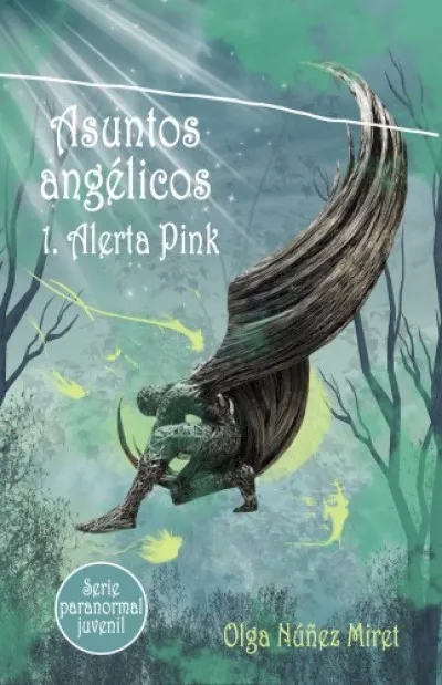 Asuntos angélicos 1. Alerta Pink (Serie paranormal juvenil) Csak ma